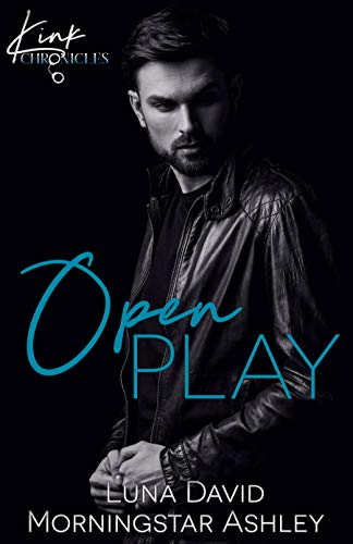 Open Play (Kink Chronicles, #3)