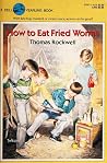 How to Eat Fried ...