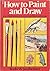 How to Paint and Draw (English and German Edition)