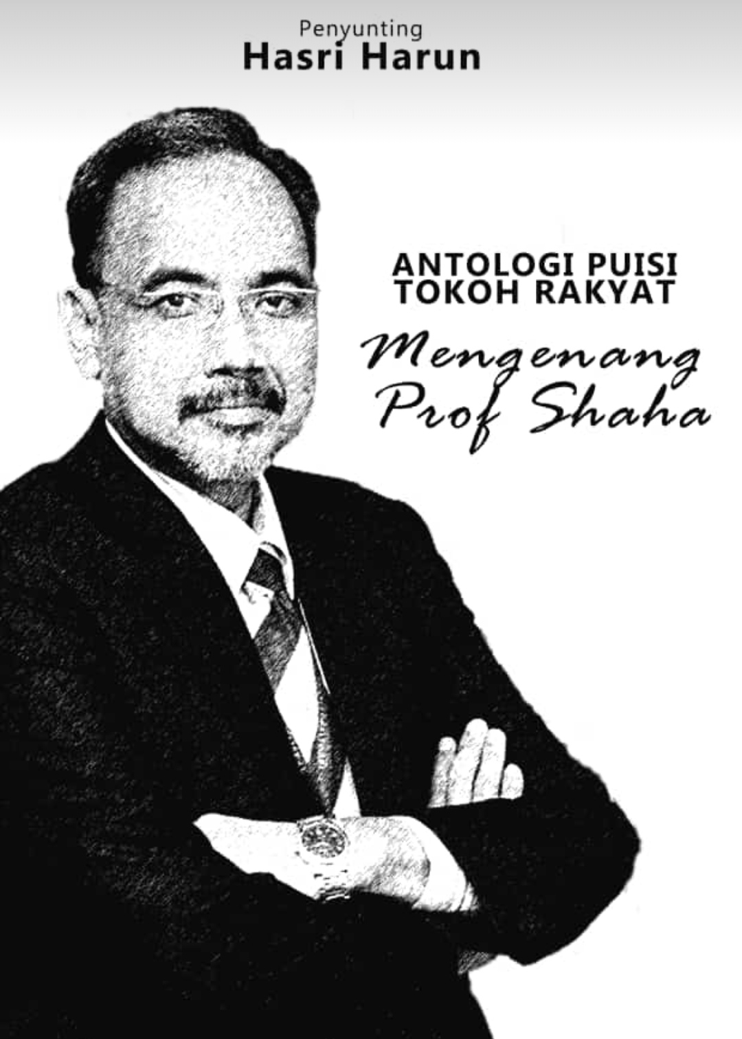 Antologi Puisi Tokoh Rakyat : Mengenang Prof Shaha