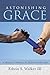 Astonishing Grace by Edwin S. Walker III
