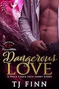 Dangerous Love: A Wolf Creek Pack Short Story