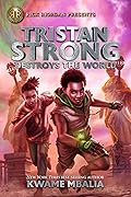 Tristan Strong Destroys the World (Tristan Strong, #2)