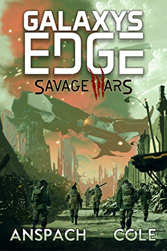 Savage Wars (Galaxy's Edge: Savage Wars, #1)
