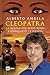 Cleopatra. La regina che sfidò Roma e conquistò l'eternità (Italian Edition)