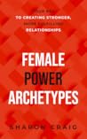 Female Power Archetypes by Sharon Craig