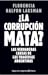 LA CORRUPCION MATA?