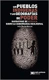 Los pueblos indígenas y las geografías de poder: Narrativas de Mezcala sobre la gobernanza neoliberal