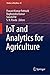 IoT and Analytics for Agriculture (Studies in Big Data Book 63)