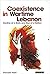 Coexistence in Wartime Lebanon by Theodor Hanf