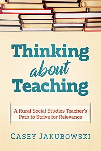 Thinking About Teaching: A Rural Social Studies Teacher's Path to Strive for Excellence