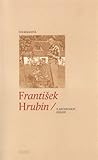 František Hrubín: z archivních fondů
