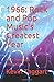 1966: Rock and Pop Music's Greatest Year: Here There and Everywhere