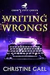 Writing Wrongs by Christine Gael