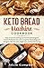 Keto Bread Machine Cookbook...