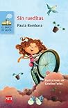 Sin rueditas by Paula Bombara
