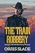 The Train Robbery: