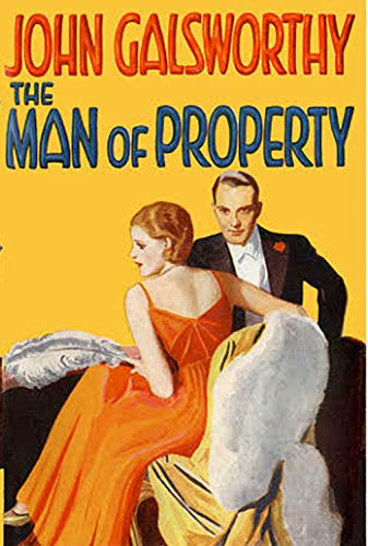 The Man of Property: The Forsyte Saga