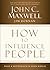 How to Influence People: Make a Difference in Your World