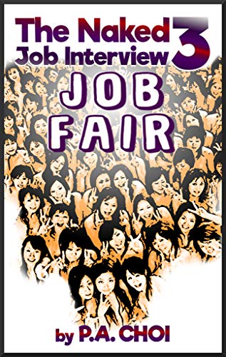 The Naked Job Interview 3: Job Fair (Kindle Edition)