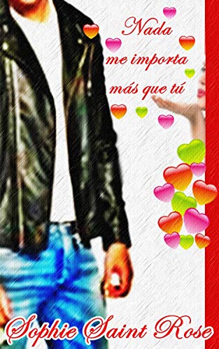 Nada me importa más que tú (Spanish Edition)