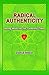 Radical Authenticity: Stron...