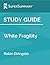 Study Guide: White Fragilit...