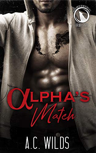 Alpha's Match: Bravecrest Pack (North American Werewolves Book 3)