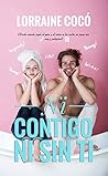 Ni contigo ni sin ti by Lorraine Cocó