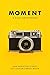 Moment: A Daily Devotional