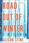 Road Out of Winter by Alison Stine