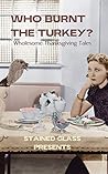 Who Burnt the Turkey: Wholesome Thanksgiving Tales