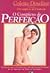 O Complexo de Perfeição by Colette Dowling
