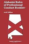 Alabama Rules of Professional Conduct Booklet: 2018 Edition