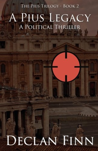 A Pius Legacy: A Political Thriller