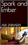 Spark and Ember (Fanning the Flames Book 1) Spark and Ember (Fanning the Flames Book 1)