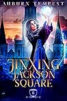 Jinxing Jackson Square (Misty's Magick and Mayhem, #6)