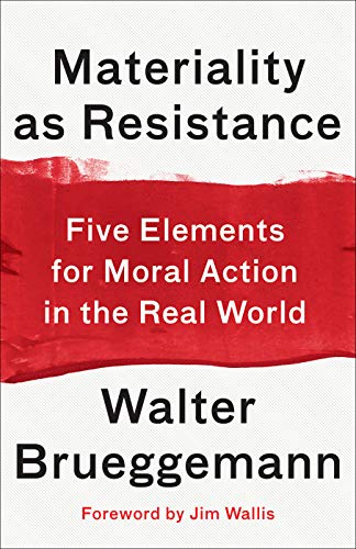Materiality as Resistance: Five Elements for Moral Action in the Real World (Kindle Edition)