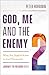 God, Me and the Enemy (Journey to Freedom Book #2): What You Need to Know to Live Victoriously