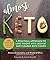 Almost Keto: A Practical Approach to Lose Weight with Less Fat and Cleaner Keto Foods