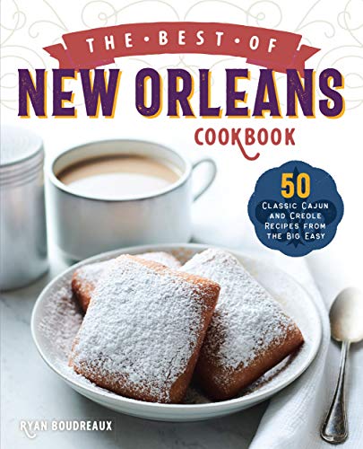 The Best of New Orleans Cookbook: 50 Classic Cajun and Creole Recipes from the Big Easy (Kindle Edition)