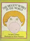 The Biggest Bubble in the World by Janet Lorimer