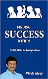 Finding Success Within - 52 Life Skills for Young Indians