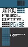 Artificial Intelligence and Expert Systems for Engineers (New Directions in Civil Engineering Book 11)