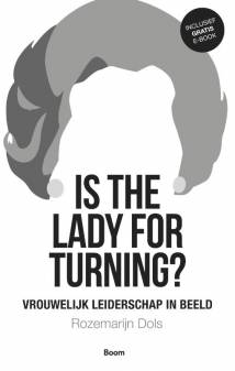 Is the lady for turning? Vrouwelijk leiderschap in beeld
