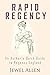 Rapid Regency An Author's Quick Guide to Writing Regency Romance (Rapid Release Series Book 3) by Jewel Allen