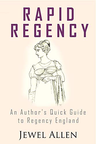 Rapid Regency: An Author's Quick Guide to Writing Regency Romance (Rapid Release Series Book 3)