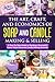 The Art, Craft, and Economics of Soap and Candle Making and Selling: A Step-By-Step Guide to Starting a Successful Home-Based Soap and Candle Making Business