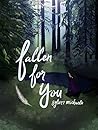 Fallen For You