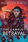 The Camelot Betrayal (Camelot Rising, #2) Book cover for The Camelot Betrayal (Camelot Rising, #2)